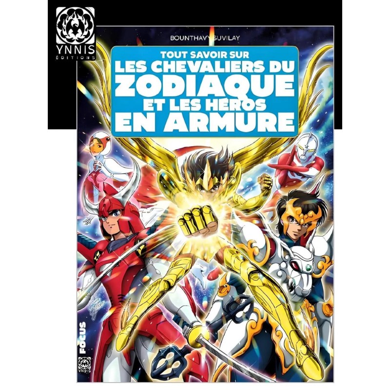 TOUT SAVOIR SUR LES CHEVALIERS DU ZODIAQUE ET LES HEROS EN ARMURE TOUT SAVOIR SUR LES CHEVALIERS DU ZODIAQUE ET LES HEROS EN ARMURE