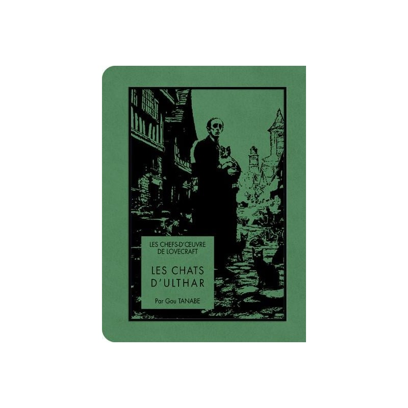 LES CHEFS D'OEUVRE DE LOVECRAFT - Les chats d'Ulthar LES CHEFS D'OEUVRE DE LOVECRAFT - Les chats d'Ulthar