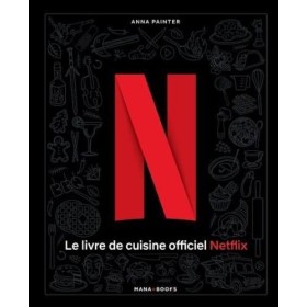 LE LIVRE DE CUISINE OFFICIEL NETFLIX
