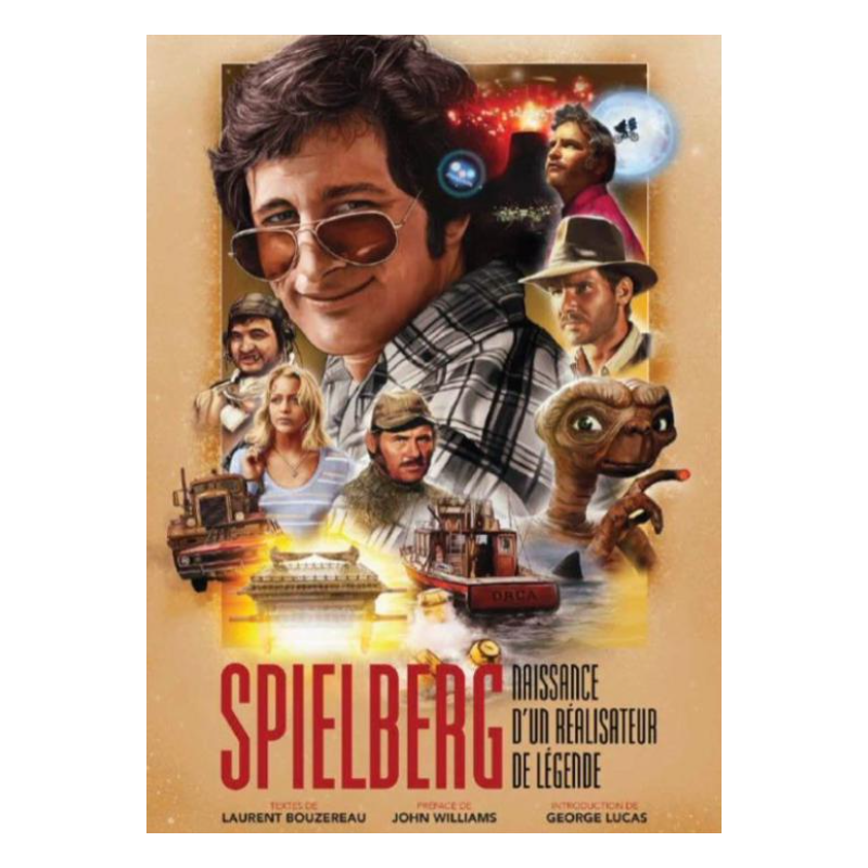STEVEN SPIELBERG - Naissance d'un réalisateur de légende STEVEN SPIELBERG - Naissance d'un réalisateur de légende