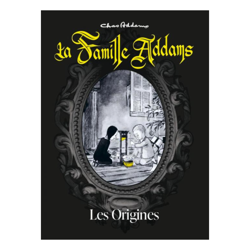 LA FAMILLE ADDAMS - A l'origine du mythe - Nouvelle Edition LA FAMILLE ADDAMS - A l'origine du mythe - Nouvelle Edition