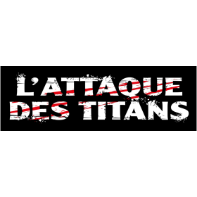 UNE ANNEE 100 POUR CENT L'ATTAQUE DES TITANS