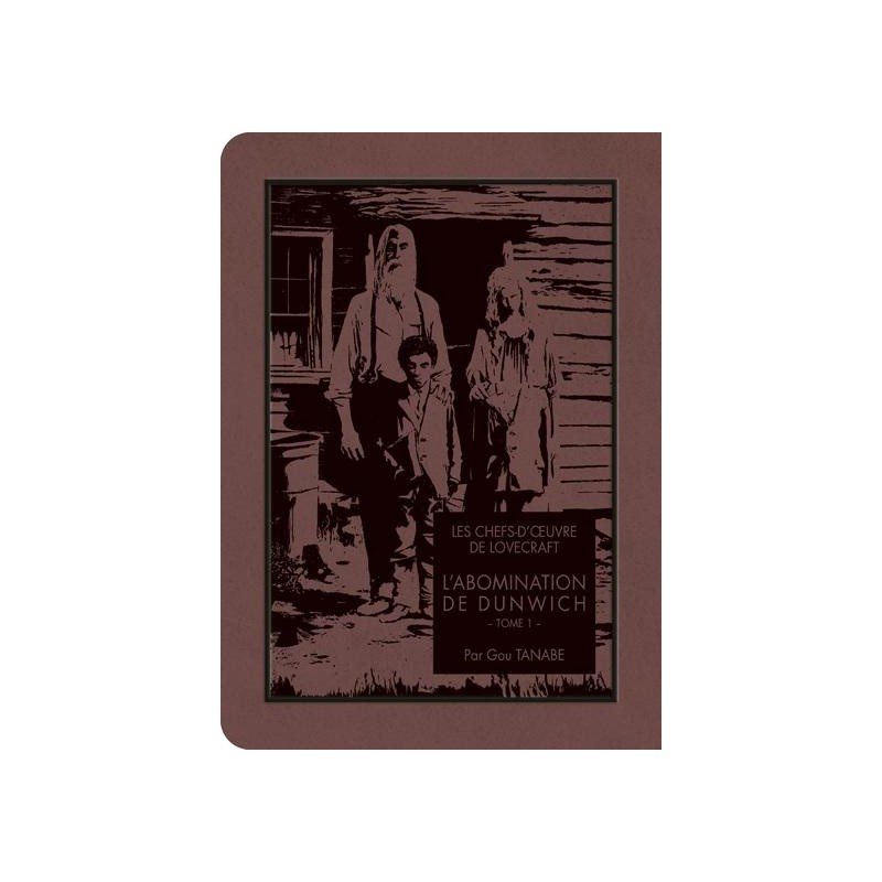 LES CHEFS D'OEUVRE DE LOVECRAFT - L'abomination de Dunwich - Tome 1 LES CHEFS D'OEUVRE DE LOVECRAFT - L'abomination de Dunwich - Tome 1