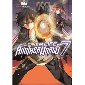 LONER LIFE IN ANOTHER WORLD - Tome 7