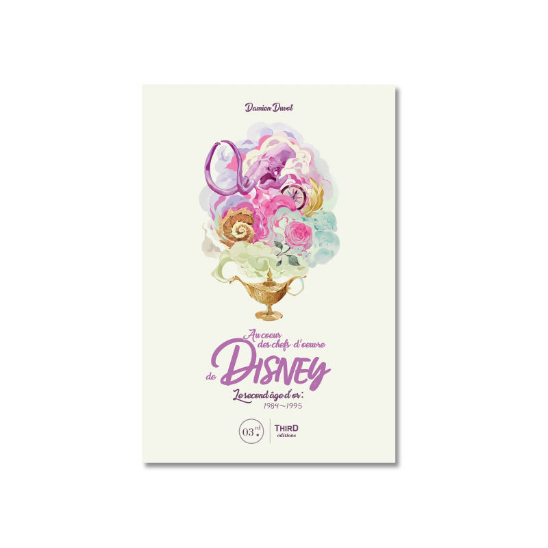 AU COEUR DES CHEFS-D´OEUVRE DE DISNEY - LE SECOND AGE D´OR : 1984-1995 AU COEUR DES CHEFS-D´OEUVRE DE DISNEY - LE SECOND AGE D´OR : 1984-1995