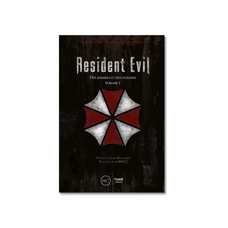 RESIDENT EVIL - DES ZOMBIES ET DES HOMMES - VOLUME 1 RESIDENT EVIL - DES ZOMBIES ET DES HOMMES - VOLUME 1