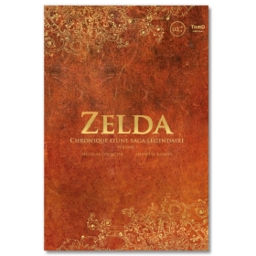 ZELDA - CHRONIQUE D´UNE SAGA LEGENDAIRE - VOLUME 1