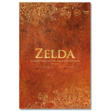 ZELDA - CHRONIQUE D´UNE SAGA LEGENDAIRE - VOLUME 1
