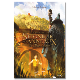 AUX ORIGINES DU SEIGNEUR DES ANNEAUX - DE TOLKIEN À JACKSON