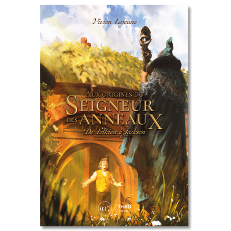 AUX ORIGINES DU SEIGNEUR DES ANNEAUX - DE TOLKIEN À JACKSON