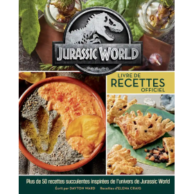 JURASSIC WORLD - Le livre de recettes officiel