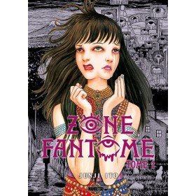 ZONE FANTOME - JUNJI ITO - Tome 1