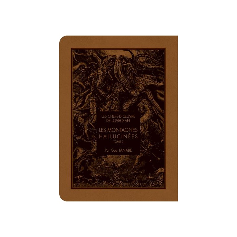 LES CHEFS D'OEUVRE DE LOVECRAFT - Les montagnes hallucinées - Tome 2 LES CHEFS D'OEUVRE DE LOVECRAFT - Les montagnes hallucinées - Tome 2