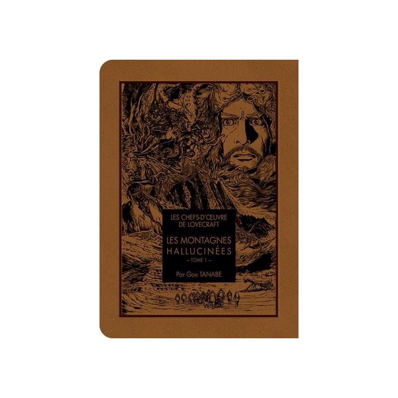 LES CHEFS D'OEUVRE DE LOVECRAFT - Les montagnes hallucinées - Tome 1 LES CHEFS D'OEUVRE DE LOVECRAFT - Les montagnes hallucinées - Tome 1
