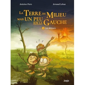 LA TERRE DU MILIEU MAIS UN PEU SUR LA GAUCHE -  Tome 2
