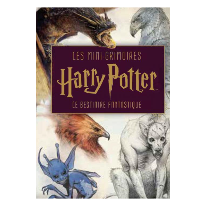 HARRY POTTER - Les mini-grimoires T02 : Le bestiaire fantastique HARRY POTTER - Les mini-grimoires T02 : Le bestiaire fantastique
