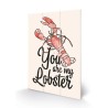 FRIENDS - You Are My Lobster - Impression sur bois 20x29.5