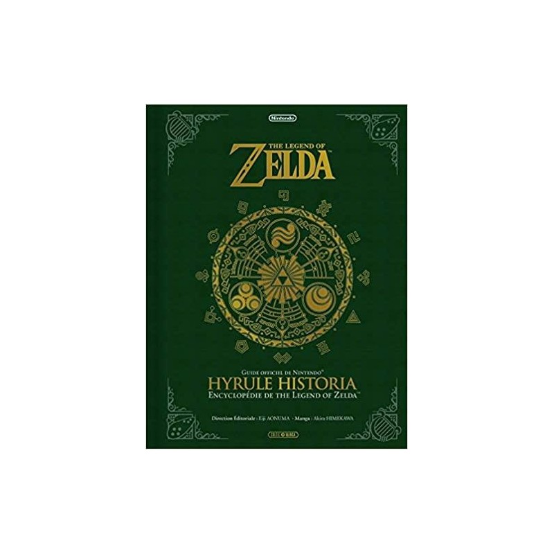 The Legend of Zelda : Hyrule Historia The Legend of Zelda : Hyrule Historia