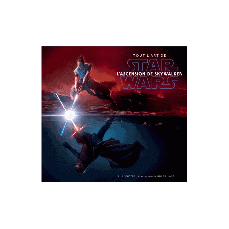 STAR WARS - Tout l'art de : Star Wars, l'Ascension de Sky Walker STAR WARS - Tout l'art de : Star Wars, l'Ascension de Sky Walker