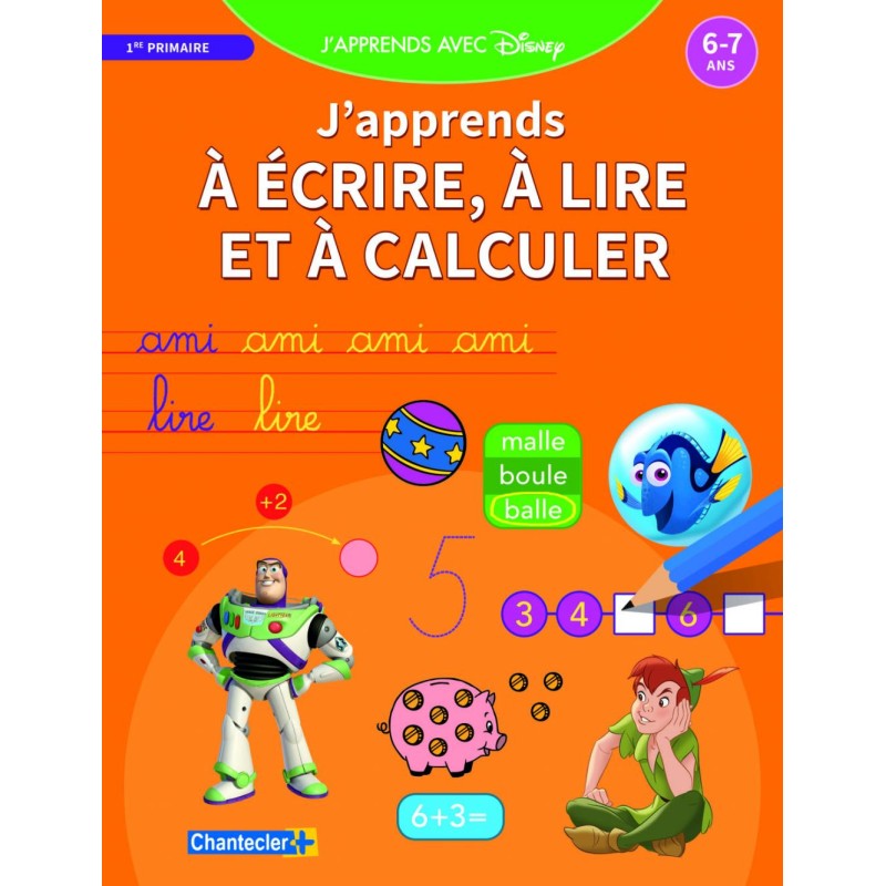 J'apprends avec Disney - Lire, écrire et calculer - (6-7 ans) J'apprends avec Disney - Lire, écrire et calculer - (6-7 ans)
