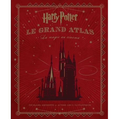 HARRY POTTER - Le Grand Atlas - La Magie au Cinéma
