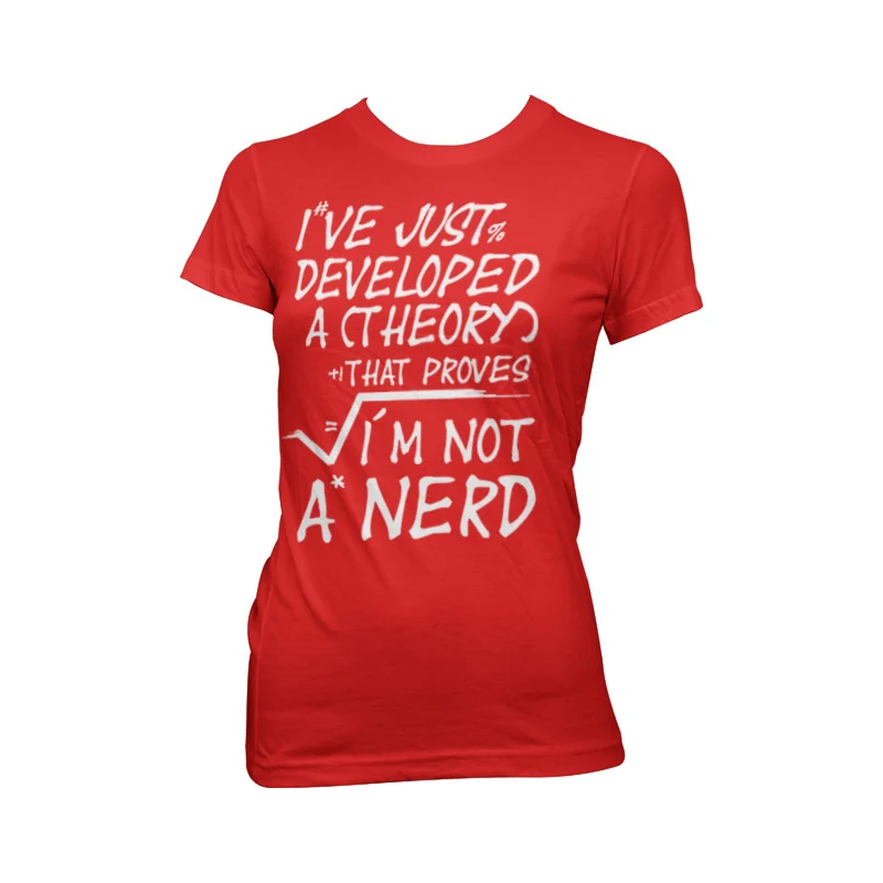 GEEK - T-Shirt A Theory I'm Not a Nerd - GIRL (XL) GEEK - T-Shirt A Theory I'm Not a Nerd - GIRL (XL)