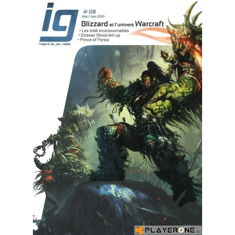 IG Magazine 08 - Blizzard et l'univers Warcraft IG Magazine 08 - Blizzard et l'univers Warcraft
