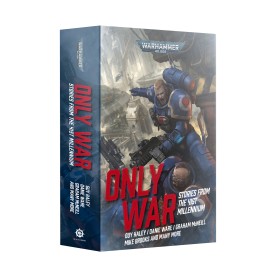 ONLY WAR: STORIES FROM 41ST MILLENNIUM